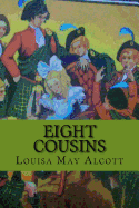 Eight cousins Wolrdwide Classics Paperback 1546525025 9781546525028 Louisa May Alcott