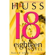 Eighteen 18 Based on a True Story Paperback