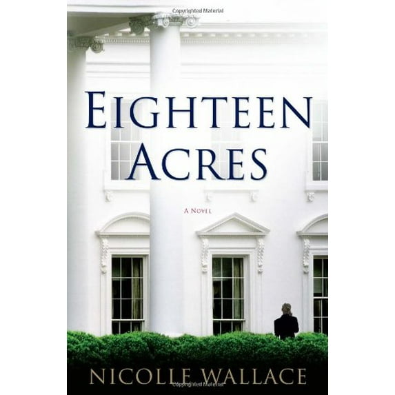 Pre-Owned Eighteen Acres: A Novel Hardcover Nicolle Wallace