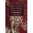 thumbnail image 1 of Eighteen Centuries of the Orthodox Greek Church (Paperback), 1 of 1