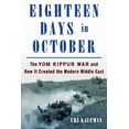thumbnail image 1 of Eighteen Days in October: The Yom Kippur War and How It Created the Modern Middle East, (Paperback), 1 of 1
