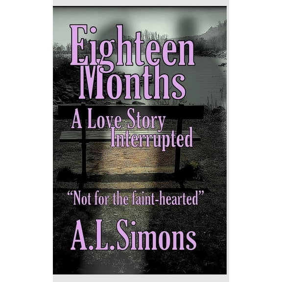 Eighteen Months: A Love Story Interrupted, (Paperback)