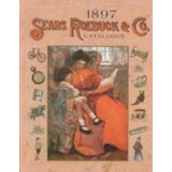 Pre-Owned 1897 Sears, Roebuck Catalogue Consumers Guide (Paperback) 0791019454 9780791019450