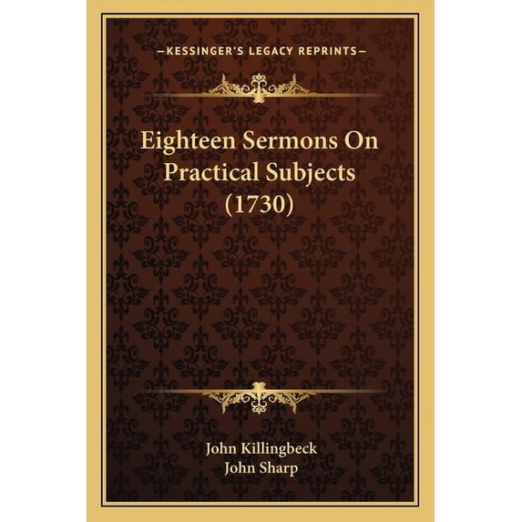 Eighteen Sermons On Practical Subjects (1730) (Paperback)