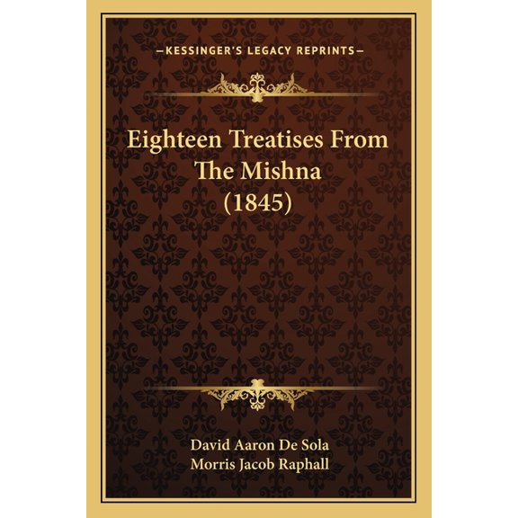 Eighteen Treatises From The Mishna (1845) (Paperback)