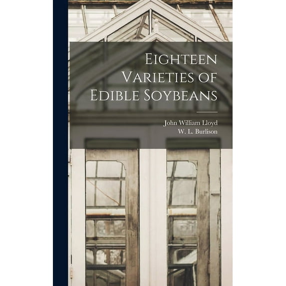Eighteen Varieties of Edible Soybeans, (Hardcover)