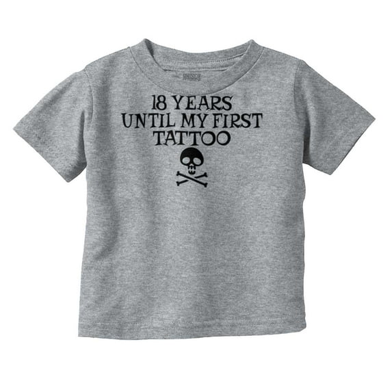 Eighteen Years First Tattoo Rebel Toddler Boy Girl T Shirt Infant Toddler Brisco Brands 18M