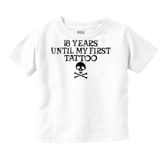 Eighteen Years First Tattoo Rebel Toddler Boy Girl T Shirt Infant Toddler Brisco Brands 3T