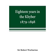 Eighteen years in the Khyber, 1879-1898. With portraits, map, and illustrations, Paperback