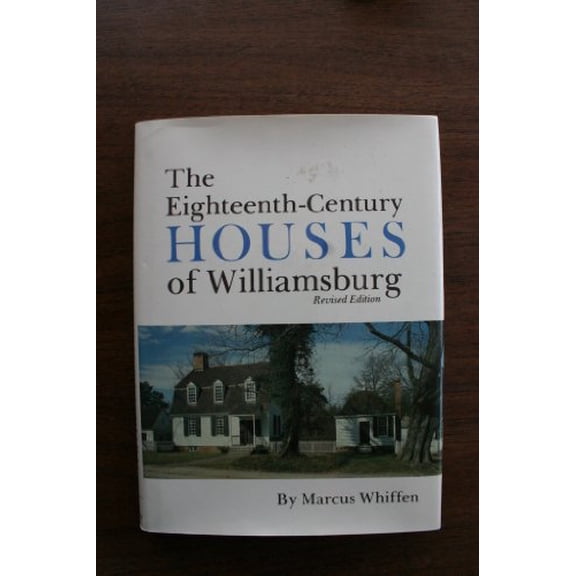 Pre-Owned Eighteenth-Century Houses of Williamsburg (Hardcover) 0879350571 9780879350574