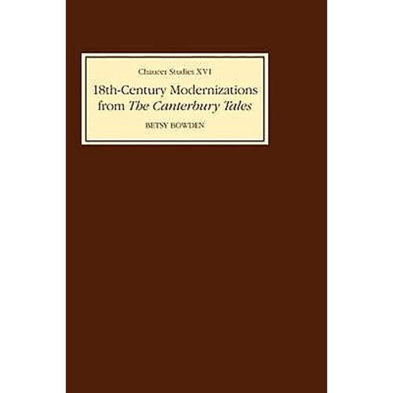Pre-Owned Eighteenth-Century Modernizations from the Canterbury Tales (Hardcover 9780859913096) by Betsy Bowden