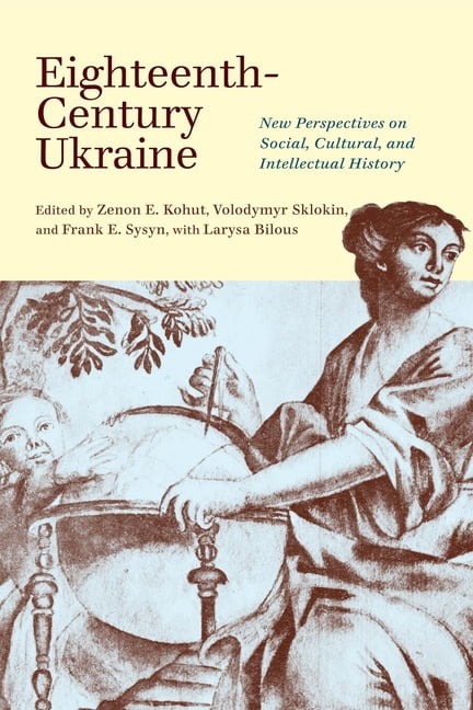 Eighteenth-Century Ukraine: New Perspectives on Social, Cultural, and Intellectual History, (Hardcover)