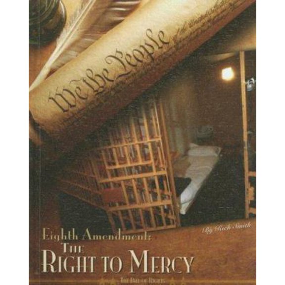 Pre-Owned Eighth Amendment: The Right to Mercy (Library Binding) 1599289202 9781599289205