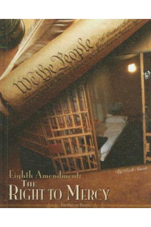 Pre-Owned Eighth Amendment: The Right to Mercy (Library Binding) 1599289202 9781599289205