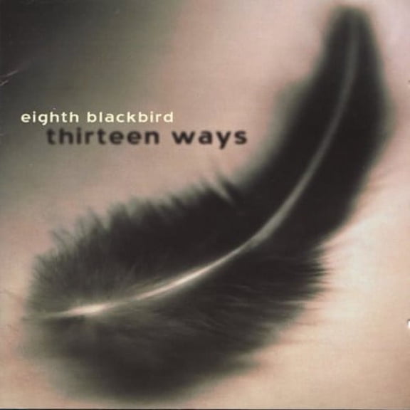 Eighth Blackbird - 13 Ways - Music & Performance - CD