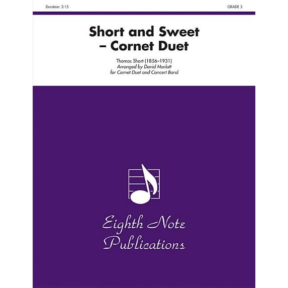 Eighth Note Publications: Short and Sweet: Cornet Duet and Concert Band, Conductor Score (Paperback)