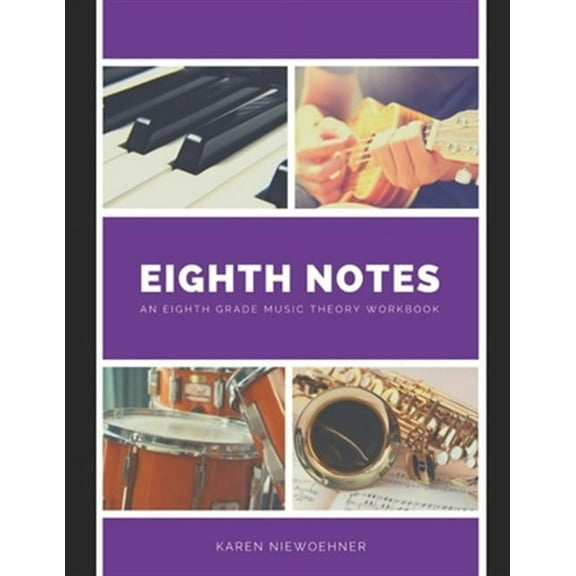 Eighth Notes: An Eighth Grade Music Theory Workbook