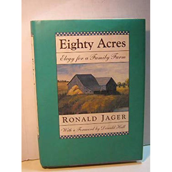 Pre-Owned Eighty Acres: Elegy for a Family Farm (Hardcover) 0807070440 9780807070444