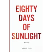 Eighty Days of Sunlight Paperback by Thought Catalog, Robert Yune