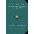 thumbnail image 1 of Eighty Years And More Reminiscences 1815 to 1897 (Hardcover), 1 of 1