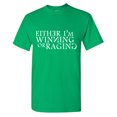 thumbnail image 1 of Eihter I'm Winning or Raging Sarcastic Humor Graphic Tees Gift For Mens Novelty Funny T Shirt, 1 of 5