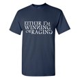 thumbnail image 1 of Eihter I'm Winning or Raging Sarcastic Humor Graphic Tees Gift For Mens Novelty Funny T Shirt, 1 of 5