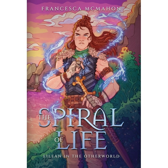 Eilean in the Otherworld The Spiral of Life: An Old Gods Story, Book 1, (Hardcover)
