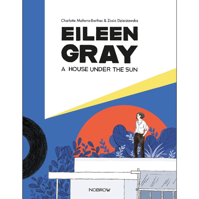 Eileen Gray: A House Under The Sun (Hardcover)