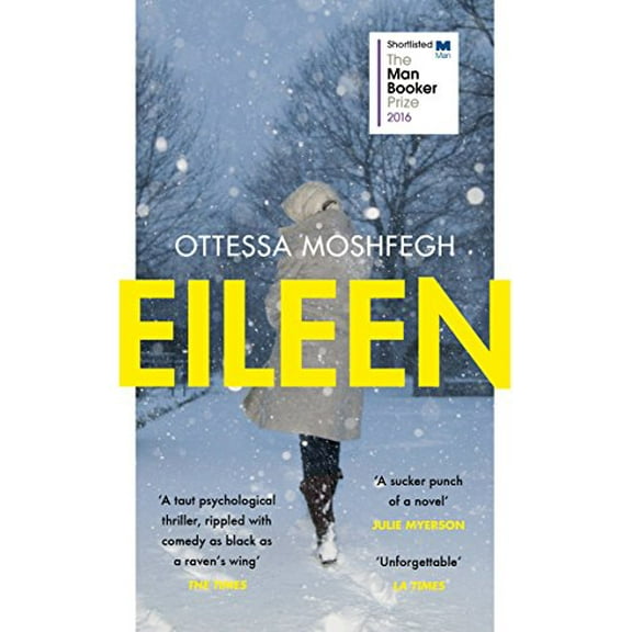 Eileen: Shortlisted for the Man Booker Prize 2016