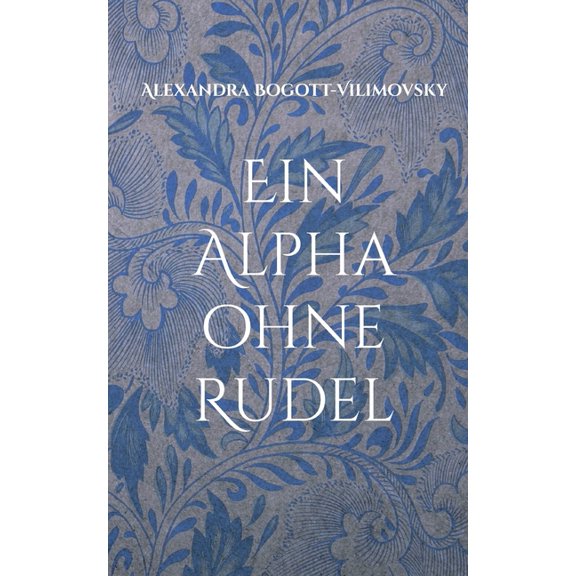 Ein Alpha ohne Rudel, (Paperback)