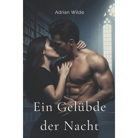 Dark Romance Von Adrian Wilde Ein Gelbde der Nacht, (Paperback)