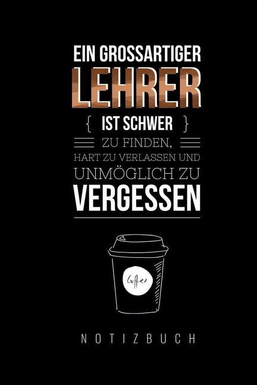 Ein Grossartiger Lehrer Ist Schwer Zu Finden, Hart Zu Verlassen Und