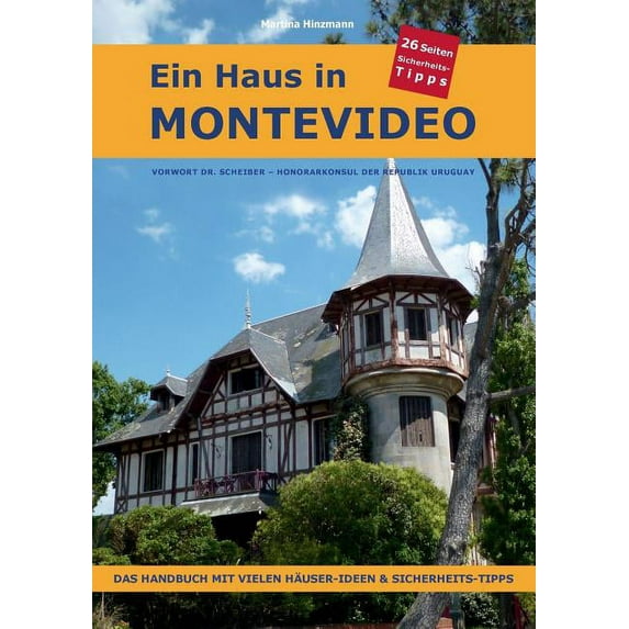 Ein Haus in Montevideo: Das Handbuch mit vielen Häuser-Ideen und Sicherheits-Tipps, (Paperback)