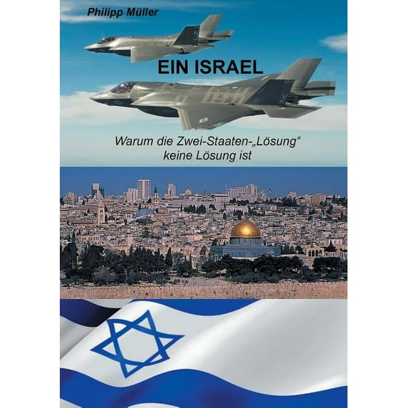 Ein Israel: Warum die Zwei-Staaten-"Lösung" keine Lösung ist, (Paperback)