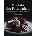 thumbnail image 1 of Ein Jahr der Fettbomben: 52 Saisonale SÃ¼sse &amp; Herzhafte Rezepte, (Hardcover), 1 of 1