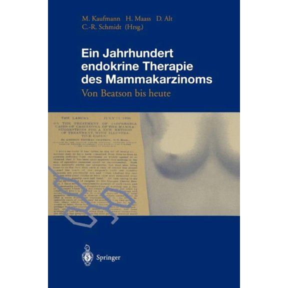Ein Jahrhundert Endokrine Therapie Des Mammakarzinoms: Von Beatson Bis Heute, (Paperback)