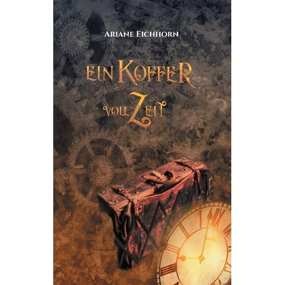 Ein Koffer voll Zeit: Eine Kurzgeschichte, (Paperback)