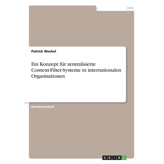 Ein Konzept fr zentralisierte Content-Filter-Systeme in internationalen Organisationen
