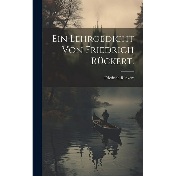 Ein Lehrgedicht von Friedrich Rückert. (Hardcover)