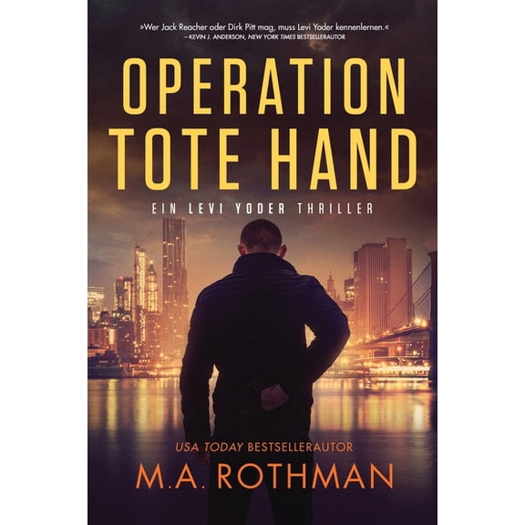 Ein Levi Yoder Thriller Operation Tote Hand, Book 1, (Paperback)