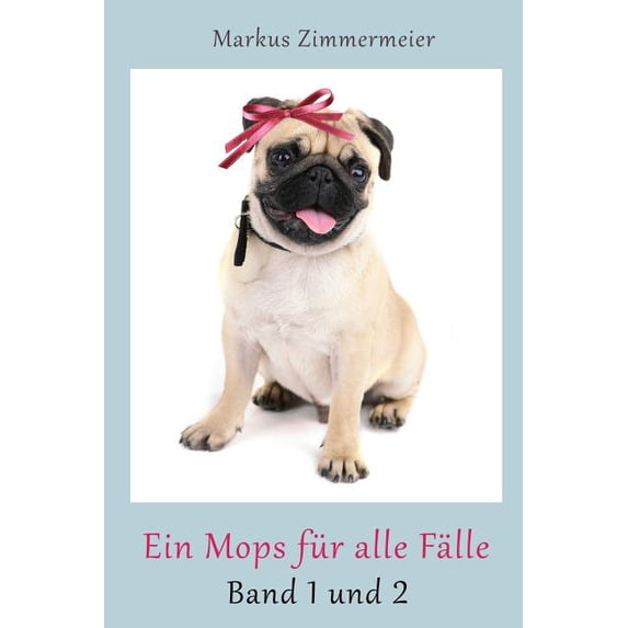 Ein Mops Fur Alle Falle: Band 1 Und 2 - Walmart.com