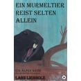 thumbnail image 1 of Ein Murmeltier reist selten allein : Ein Alpen-Krimi für die Poeten von Morgen (Hardcover), 1 of 1