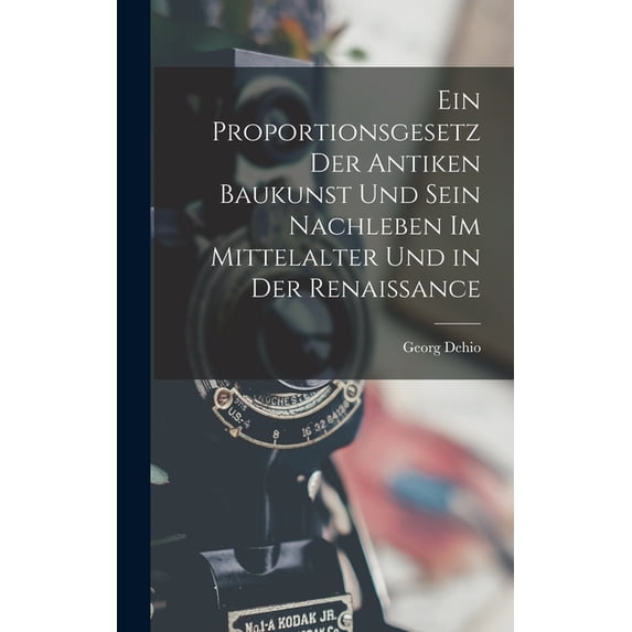 Ein Proportionsgesetz Der Antiken Baukunst Und Sein Nachleben Im Mittelalter Und in Der Renaissance, (Hardcover)