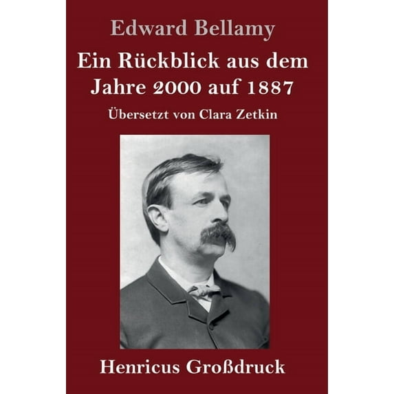 Ein Rückblick aus dem Jahre 2000 auf 1887 (Großdruck) (Hardcover)