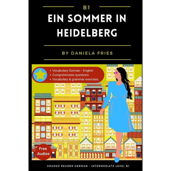 German Novels for Advanced Beginners and Ein Sommer in Heidelberg: Graded Reader Intermediate German B1, (Paperback)