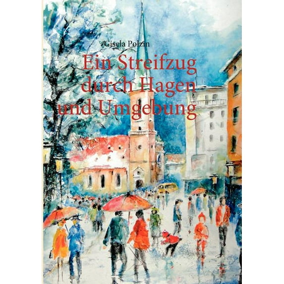 Ein Streifzug durch Hagen und Umgebung, (Paperback)