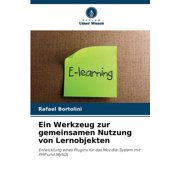Ein Werkzeug zur gemeinsamen Nutzung von Lernobjekten, Paperback