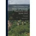 thumbnail image 1 of Ein getheiltes Herz, oder Karl Theodor und seine Zeit (Paperback), 1 of 1