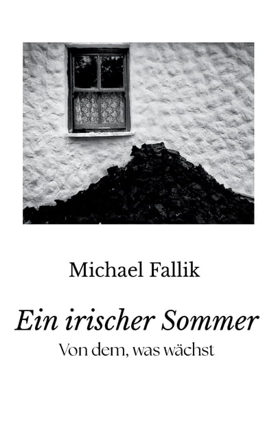 Ein irischer Sommer: Von dem, was wÃ¤chst, (Paperback)