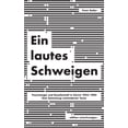 thumbnail image 1 of Ein lautes Schweigen: Psychologie und Gesellschaft in Zürich 1952-1982. Eine Sammlung verhinderter Texte, (Paperback), 1 of 1